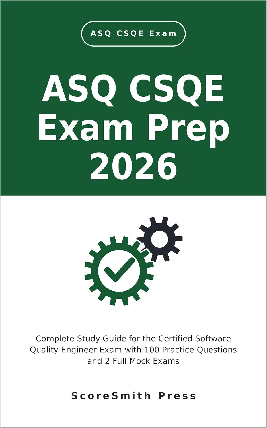 capítulo por capítulo baixar ASQ CSQE Exam Prep 2026: Complete Study Guide for the Certified Software Quality Engineer Exam with 100 Practice Questions and 2 Full Mock Exams (English Edition)
