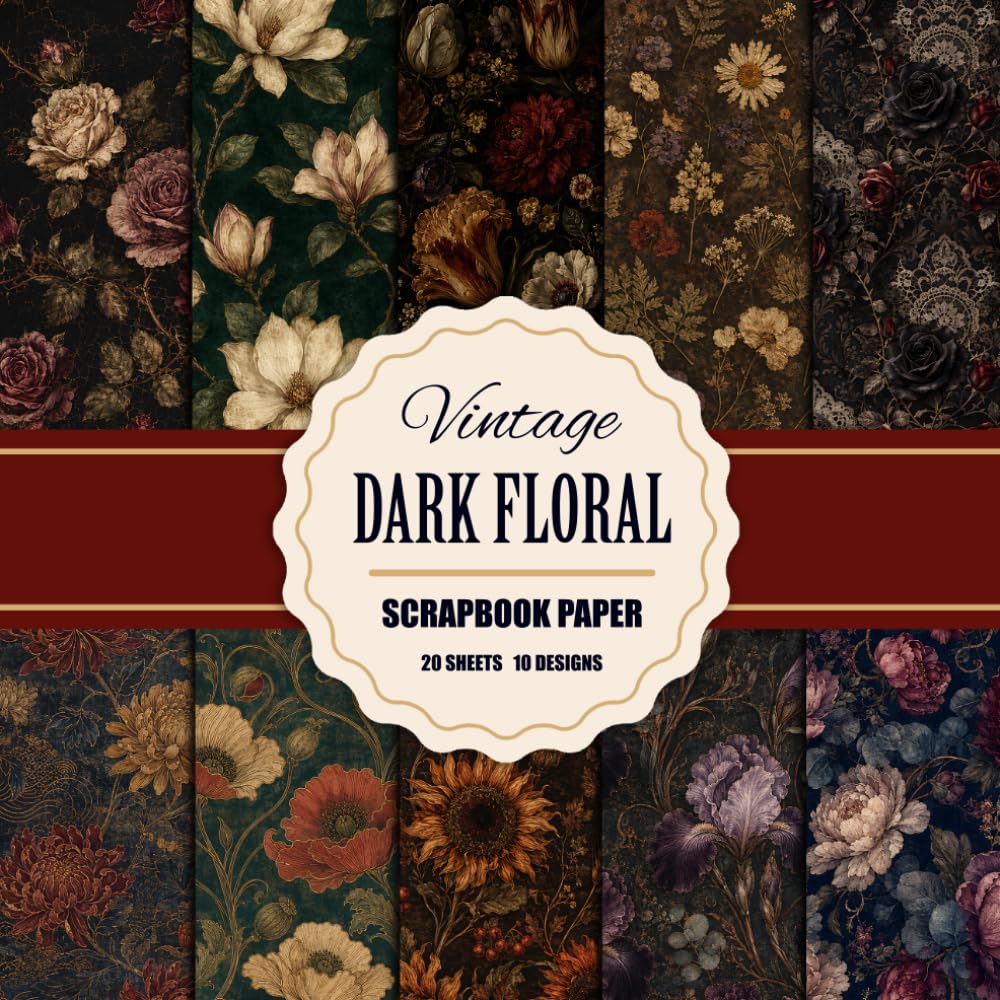 capítulo por capítulo baixar Vintage Dark Floral Scrapbook Paper: 10 Moody Floral Designs, 20 Double Sided Decorative Sheets for Junk Journaling, Card Making, and Gothic-Themed Paper Crafts