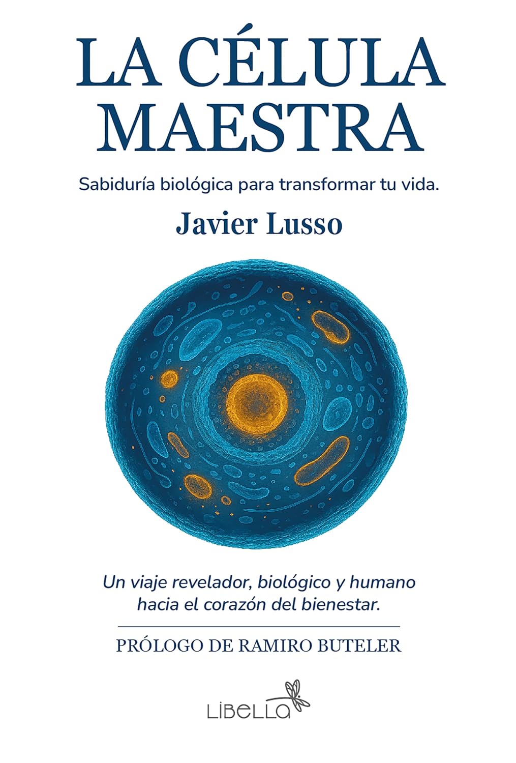 La célula maestra: Sabiduría biológica para transformar tu vida (Spanish Edition)