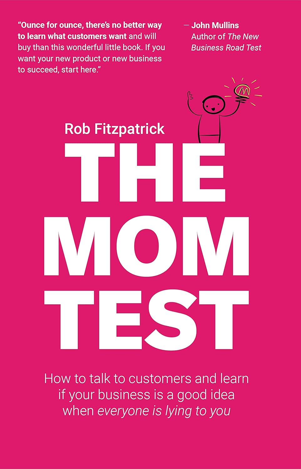 ler totalmente The Mom Test: How to talk to customers & learn if your business is a good idea when everyone is lying to you (English Edition)