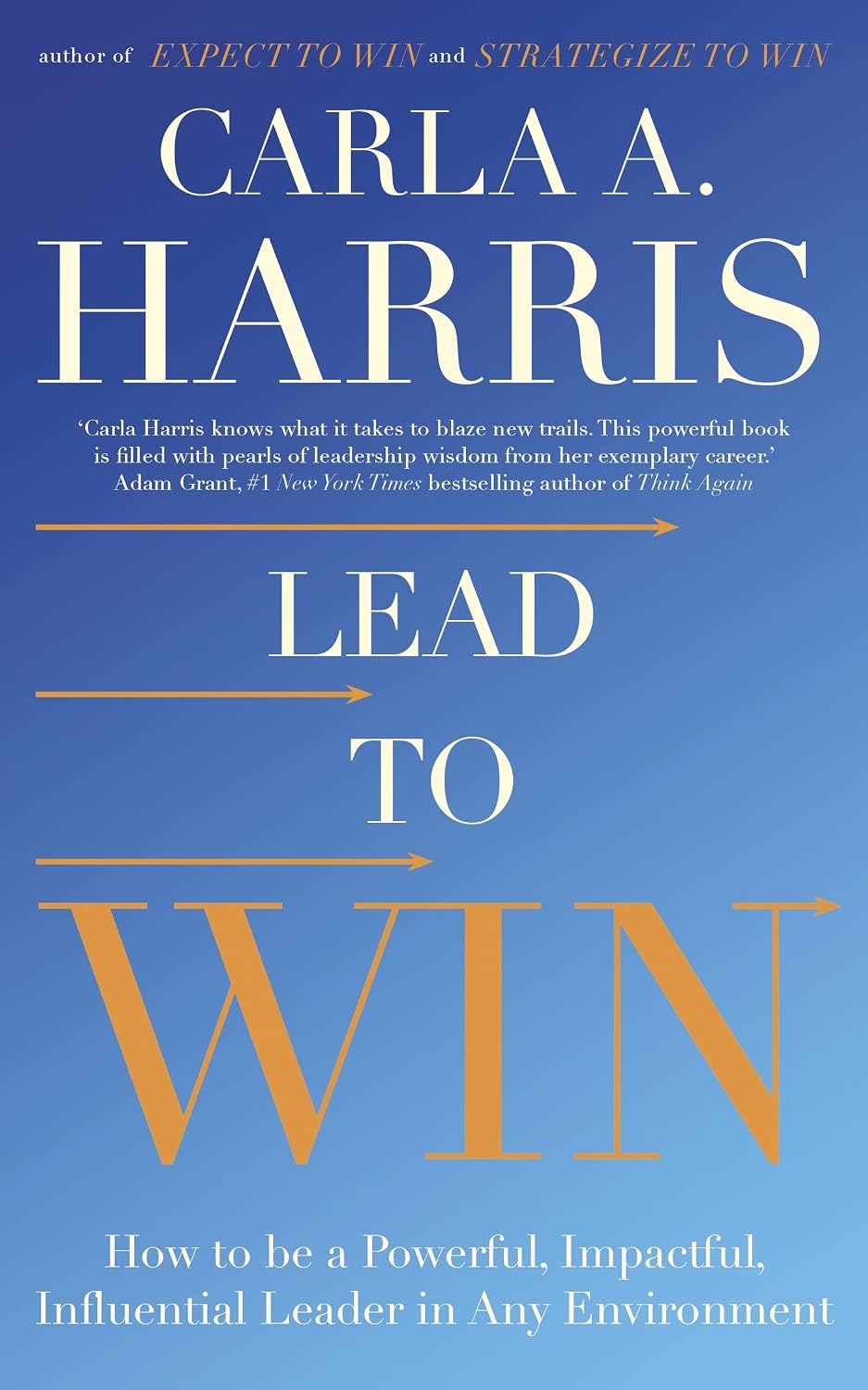Lead to Win: How to be a Powerful, Impactful, Influential Leader in Any Environment (English Edition)