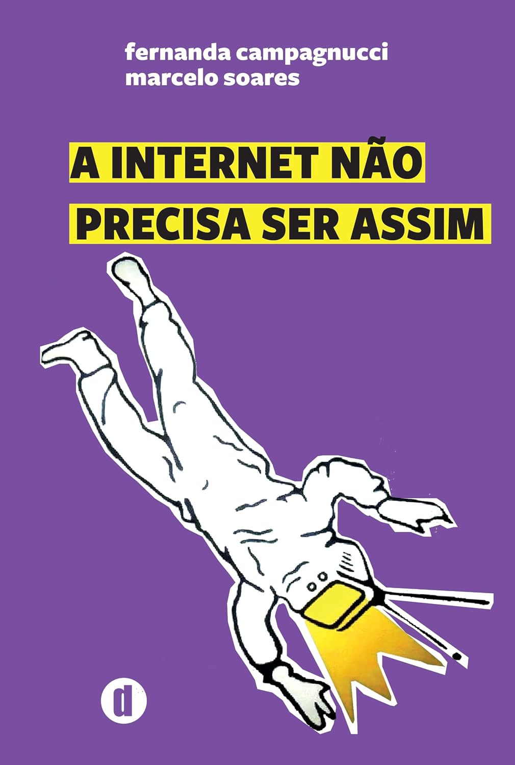 A internet não precisa ser assim baixar o livro de graça
