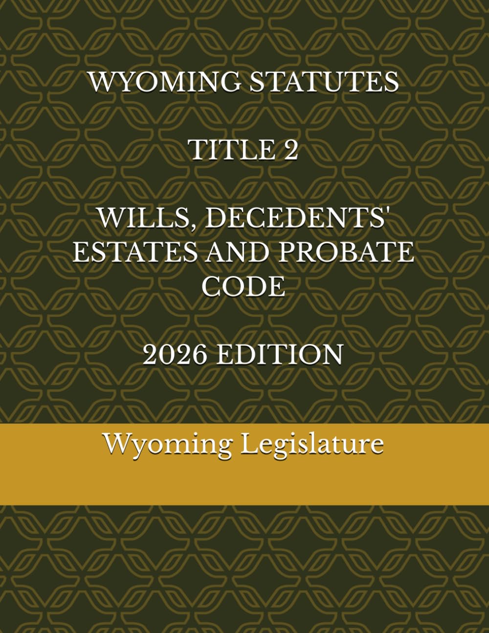 WYOMING STATUTES TITLE 2 WILLS, DECEDENTS' ESTATES AND PROBATE CODE 2026 EDITION baixar livro de graça