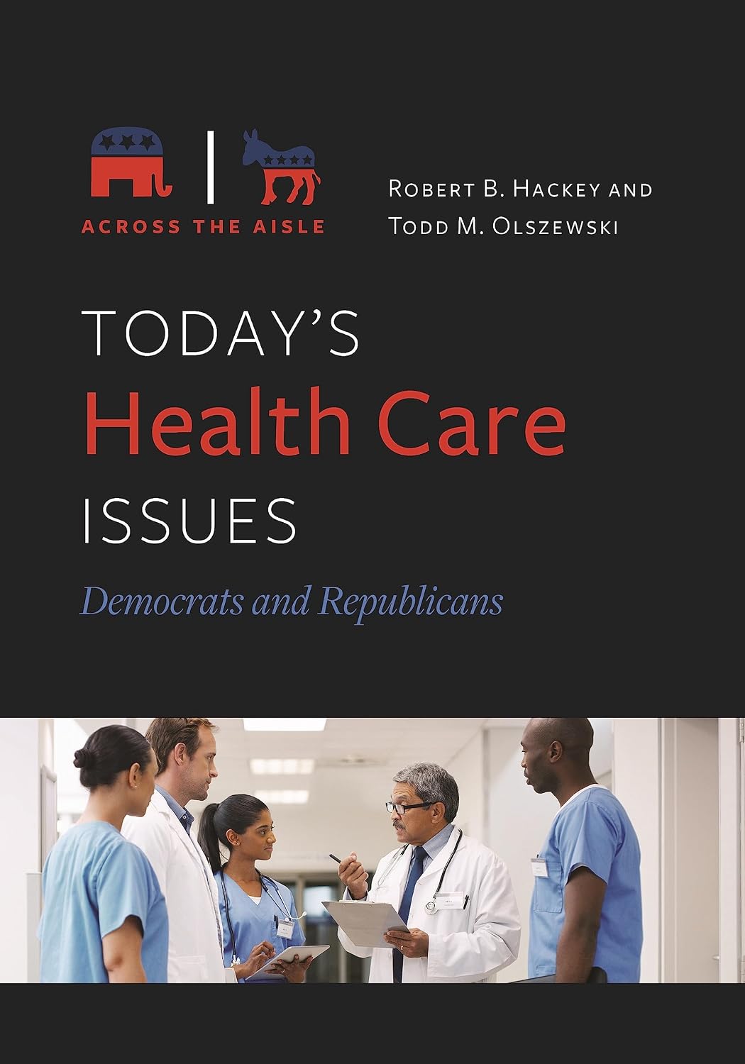 Today's Health Care Issues: Democrats and Republicans (Across the Aisle) (English Edition) baixar livro de graça