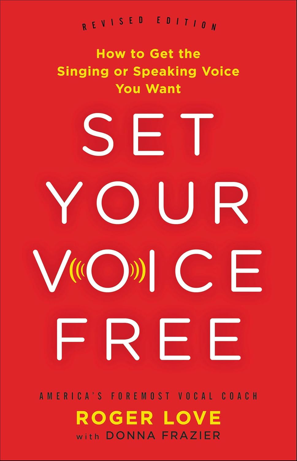 Set Your Voice Free: How to Get the Singing or Speaking Voice You Want (English Edition) baixar livro de graça