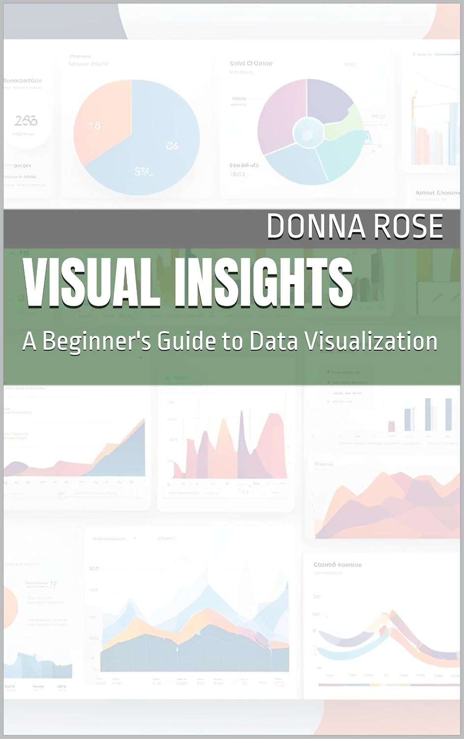 ler totalmente Visual Insights: A Beginner's Guide to Data Visualization (All Things Data) (English Edition)