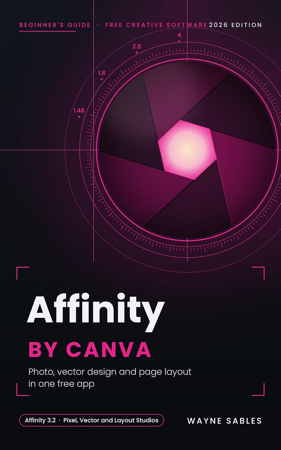 ler totalmente Affinity by Canva: A Beginner's Guide to Photo Editing, Vector Design and Page Layout in the Free Unified Affinity App (Wayne Sables Project beginner’s Guides) (English Edition)