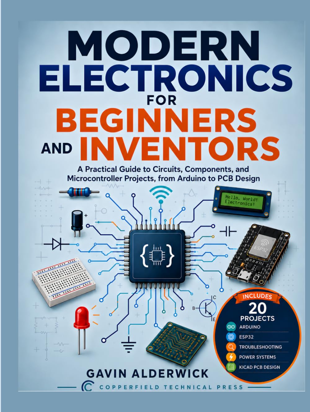 ler totalmente MODERN ELECTRONICS FOR BEGINNERS AND INVENTORS: A Practical Guide to Circuits, Components, and Microcontroller Projects, from Arduino to PCB Design