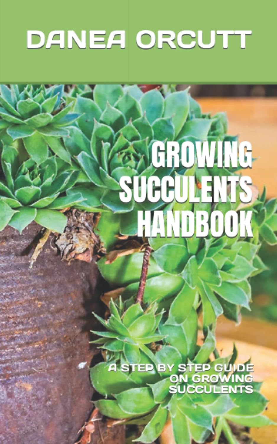 capítulo por capítulo baixar GROWING SUCCULENTS HANDBOOK: A STEP BY STEP GUIDE ON GROWING SUCCULENTS