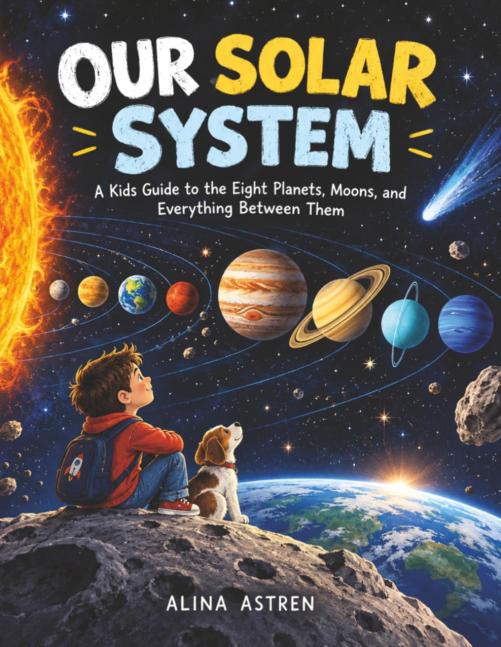Our Solar System: A Kids Guide to the Eight Planets, Moons, and Everything Between Them (Space Explorer Kids) baixar o livro de graça