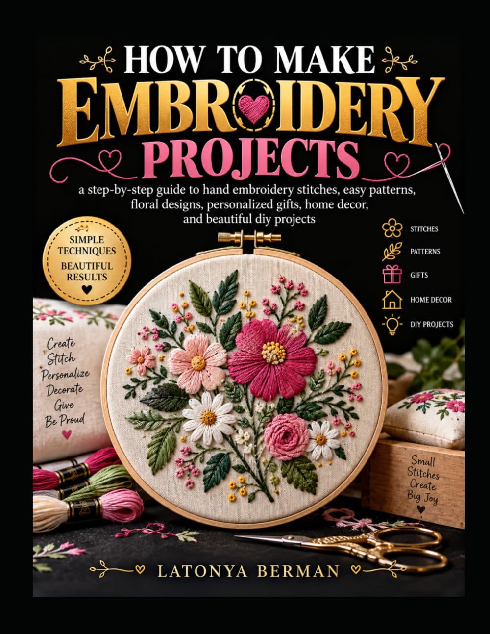 capítulo por capítulo baixar HOW TO MAKE EMBROIDERY PROJECTS: a step-by-step guide to hand embroidery stitches, easy patterns, floral designs, personalized gifts, home decor, and beautiful diy projects