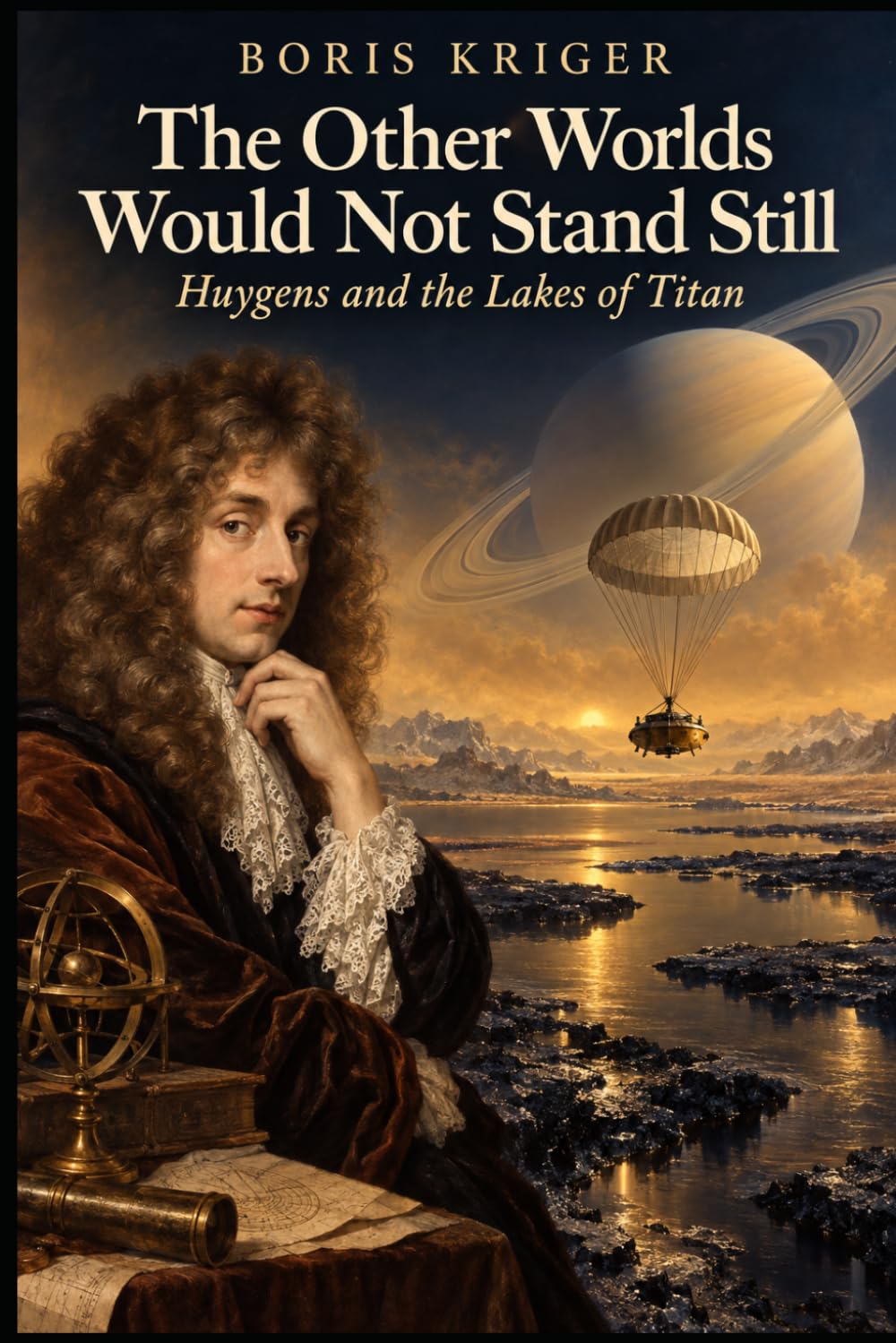 The Other Worlds Would Not Stand Still: Huygens and the Lakes of Titan