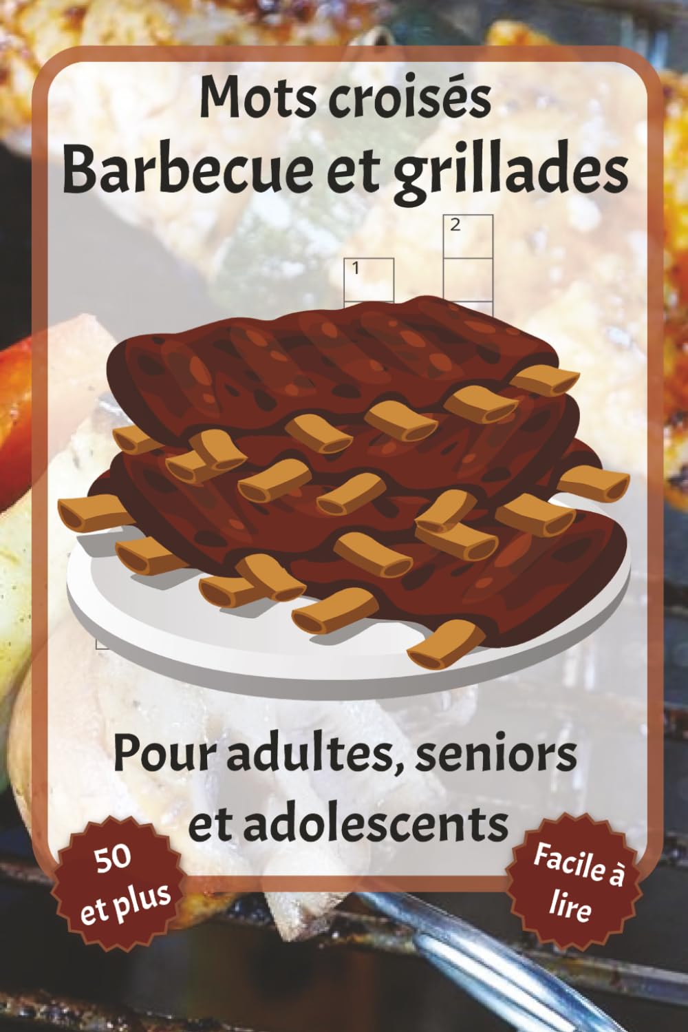 Mots croisés Barbecue et grillades: Mots croisés en gros caractères – Avec Barbecue et grillades, Barbecue dans le jardin, Gril et plus encore | 6 x 9... les fêtes et la détente. (French Edition) baixar o livro de graça