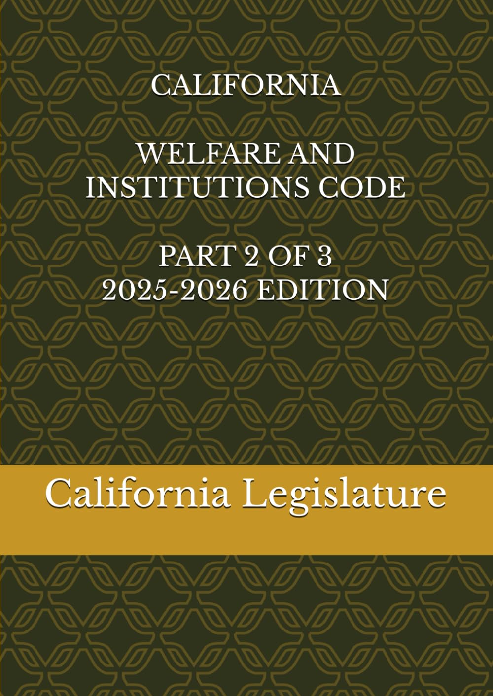capítulo por capítulo baixar CALIFORNIA WELFARE AND INSTITUTIONS CODE PART 2 OF 3 2025-2026 EDITION