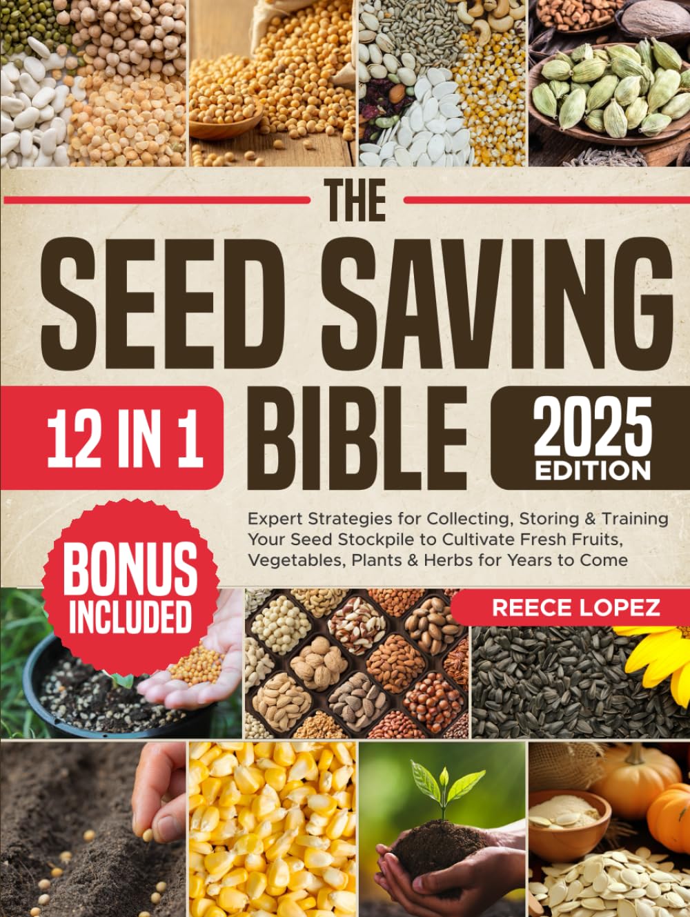 ler totalmente The Seed Saving Bible [12 Books in 1]: Expert Strategies for Collecting, Storing & Training Your Seed Stockpile to Cultivate Fresh Fruits, Vegetables, Plants & Herbs for Years to Come