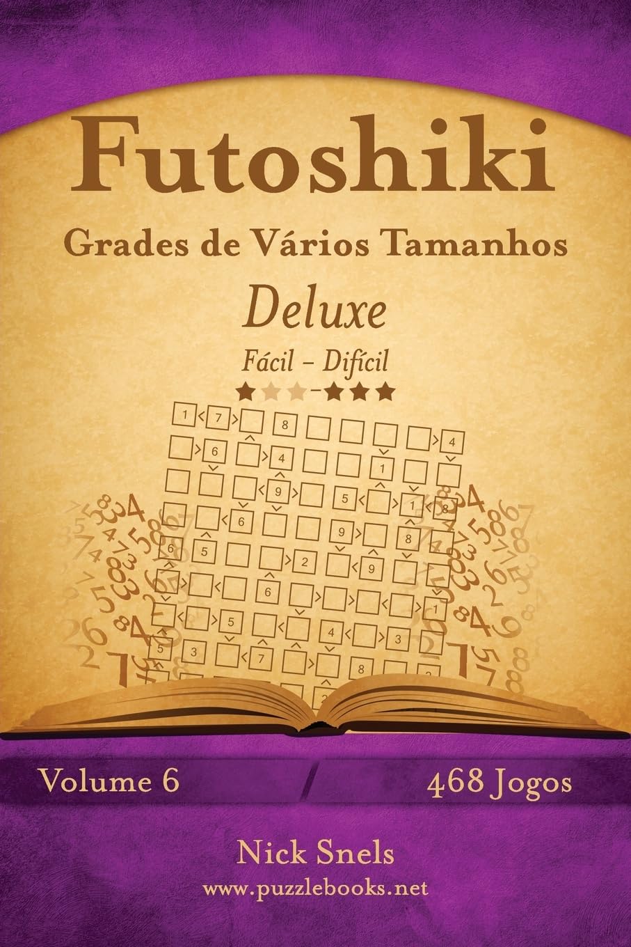 ler totalmente Futoshiki Grades de Vários Tamanhos Deluxe - Fácil ao Difícil - Volume 6 - 474 Jogos