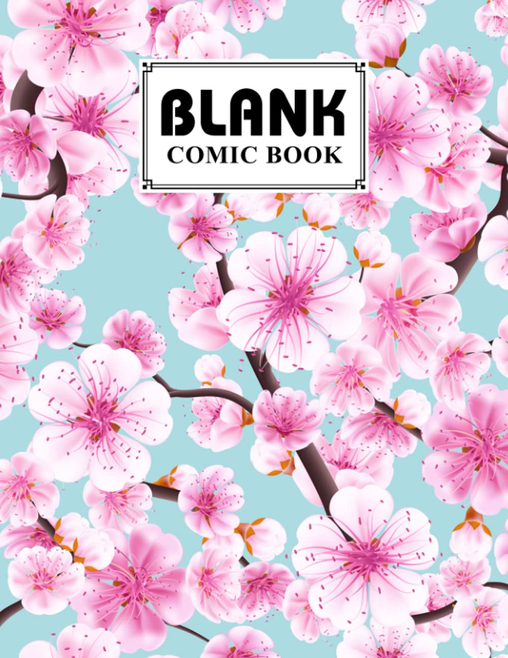Blank Comic Book: Cherry Blossom Cover, Draw Your Own Comics - 120 Pages of Fun and Unique Templates - A Large 8.5" x 11" Notebook by Margit Popp baixar o livro de graça