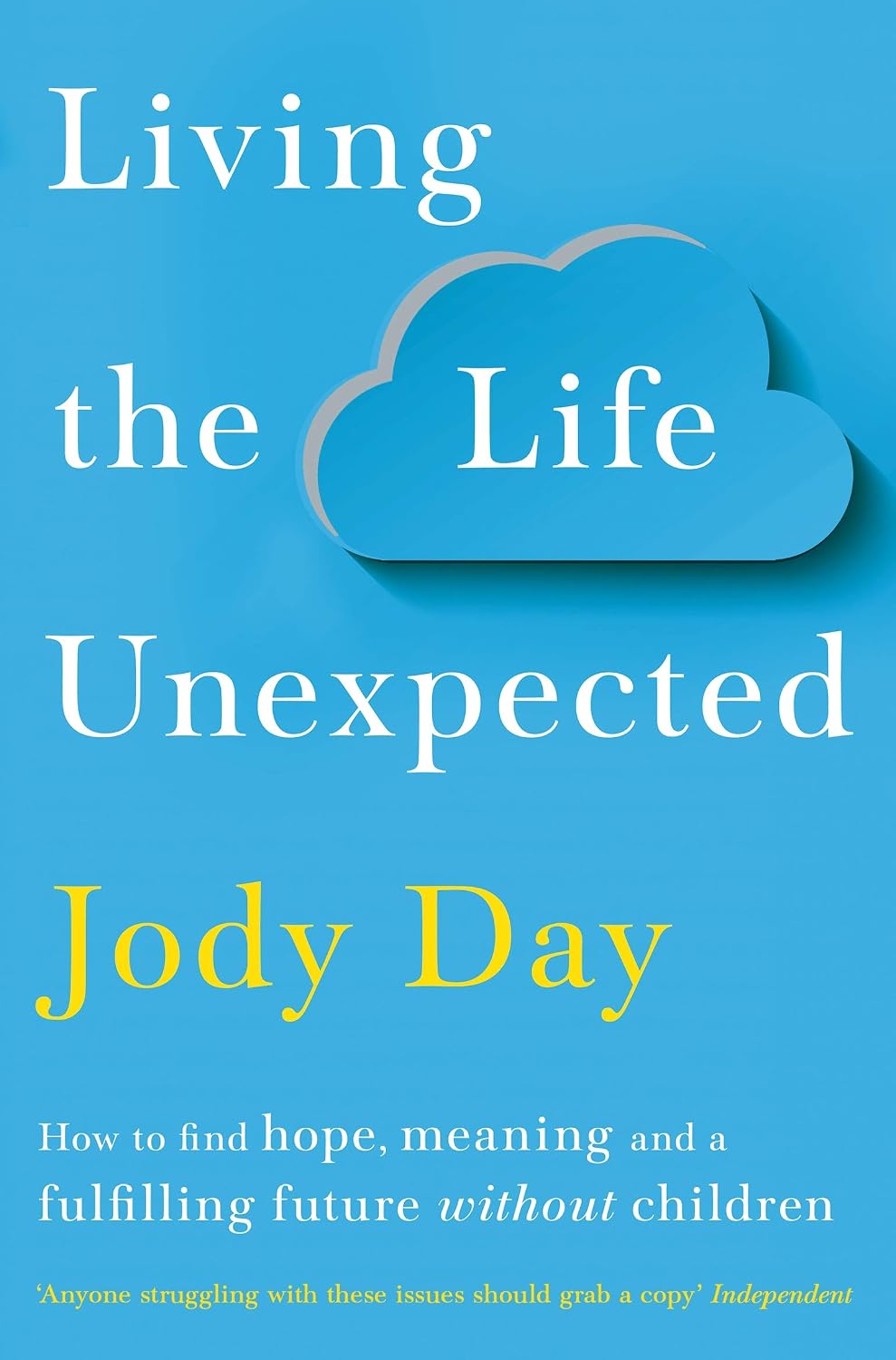 Living the Life Unexpected: How to find hope, meaning and a fulfilling future without children (English Edition) baixar o livro de graça