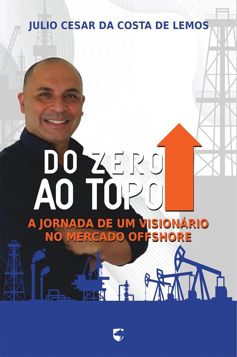 Do Zero ao Topo: A Jornada de um Visionário no Mercado Offshore baixar livro de graça