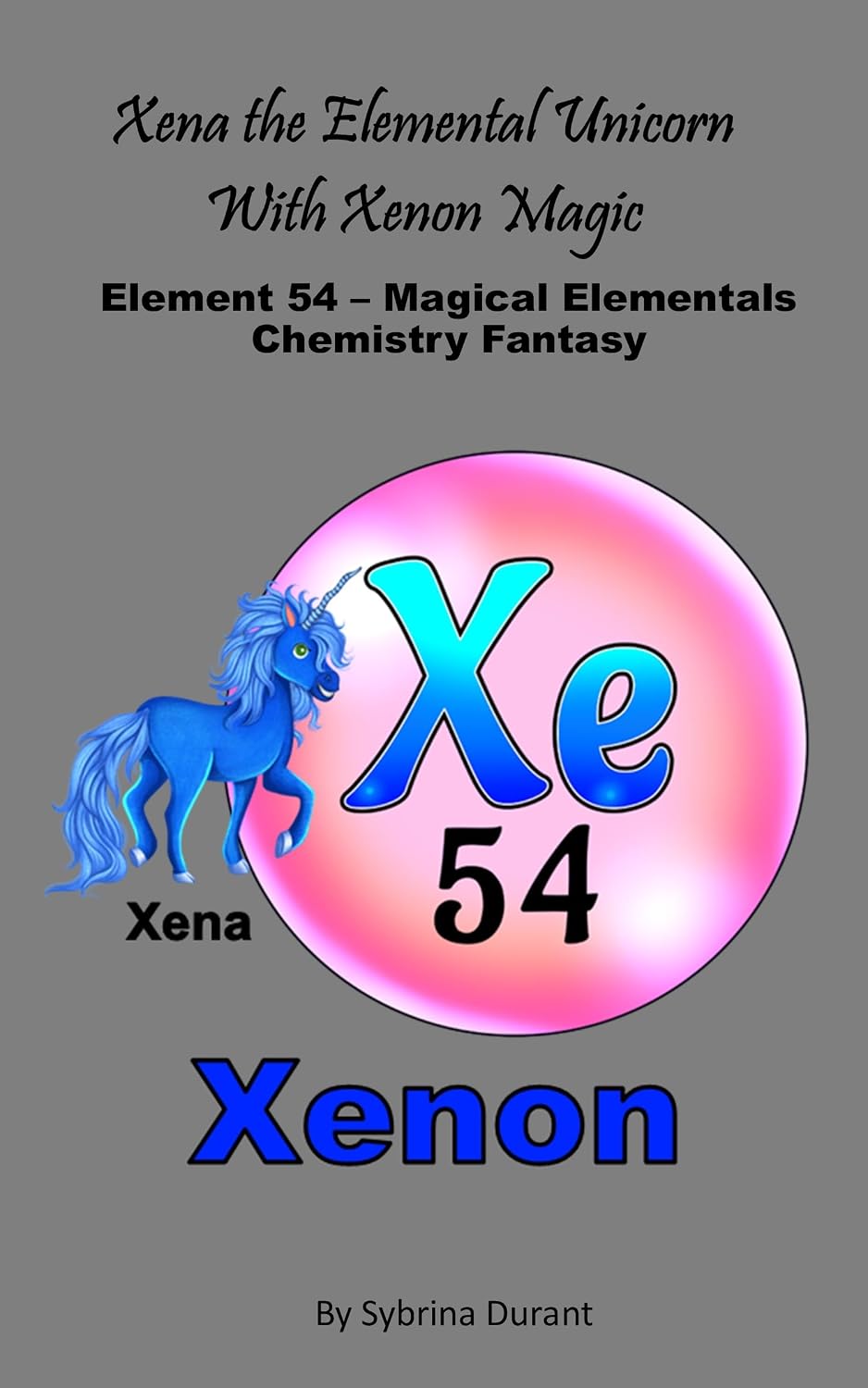 Xena The Magical Metal Horn Unicorn With Xenon Magic: Element 54 — Magical Elementals Chemistry Fantasy (English Edition) baixar o livro de graça