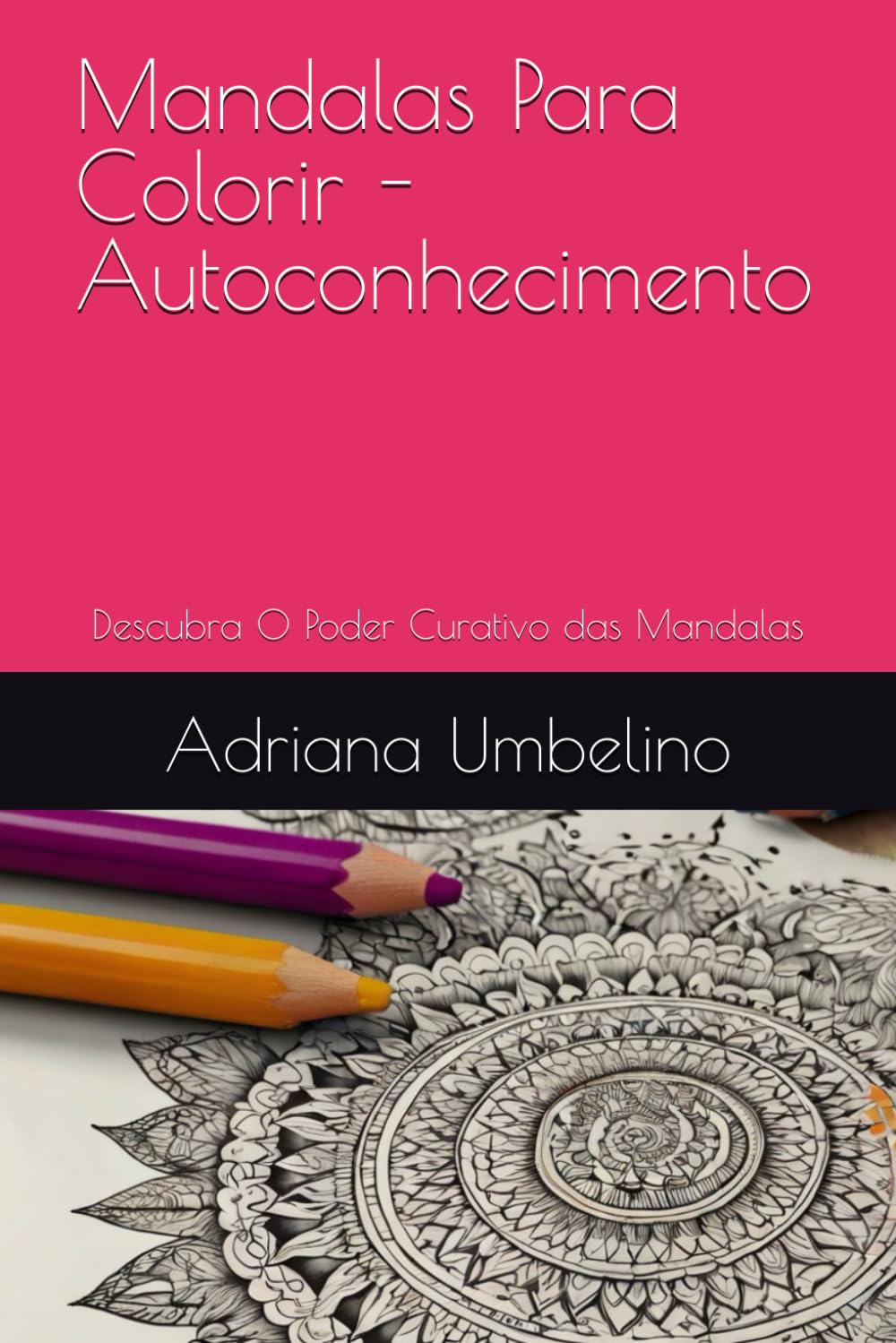 Mandalas Para Colorir - Autoconhecimento: Descubra O Poder Curativo das Mandalas (Portuguese Edition) baixar livro de graça