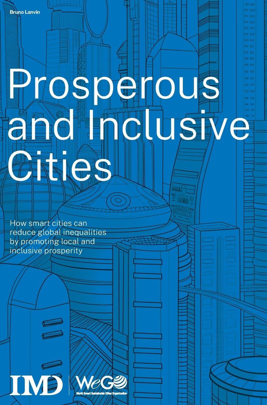ler totalmente Prosperous and Inclusive Cities: How smart cities can reduce global inequalities by promoting local and inclusive property (English Edition)