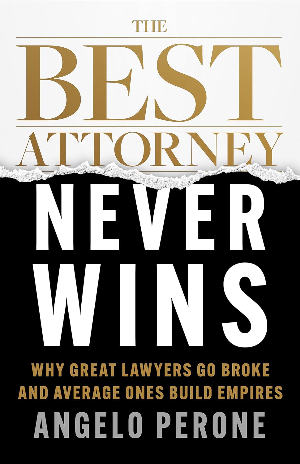 The Best Attorney Never Wins: Why Great Lawyers Go Broke and Average Ones Build Empires (English Edition) baixar livro de graça