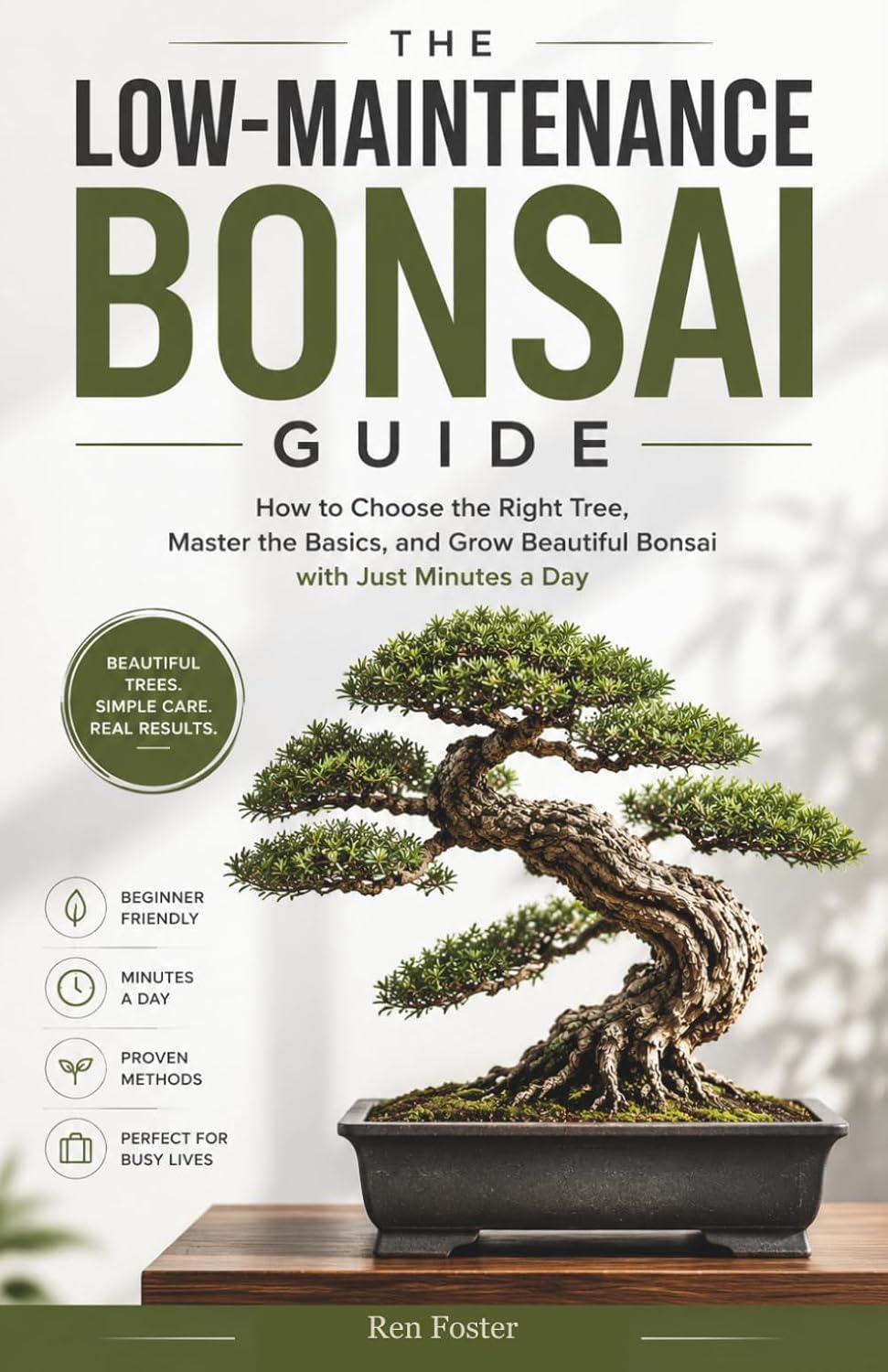 ler totalmente The Low-Maintenance Bonsai Guide: How to Choose the Right Tree, Master the Basics, and Grow Beautiful Bonsai with Just Minutes a Day