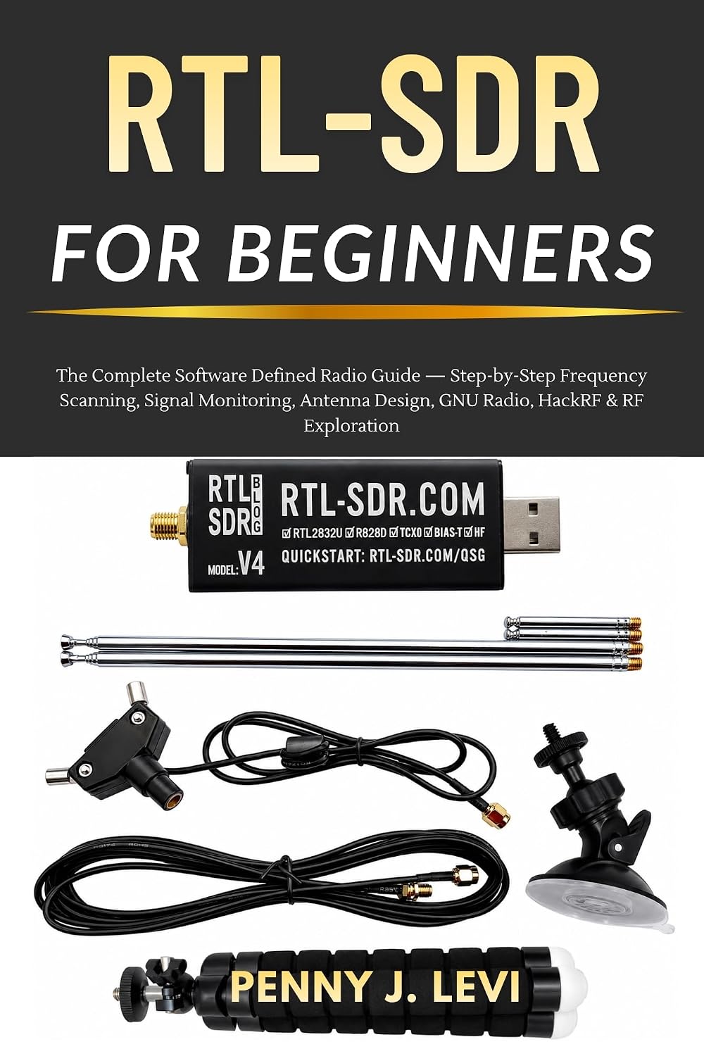 ler totalmente RTL-SDR for Beginners: The Complete Software Defined Radio Guide — Step-by-Step Frequency Scanning, Signal Monitoring, Antenna Design, GNU Radio, HackRF... & RF Engineering Series) (English Edition)