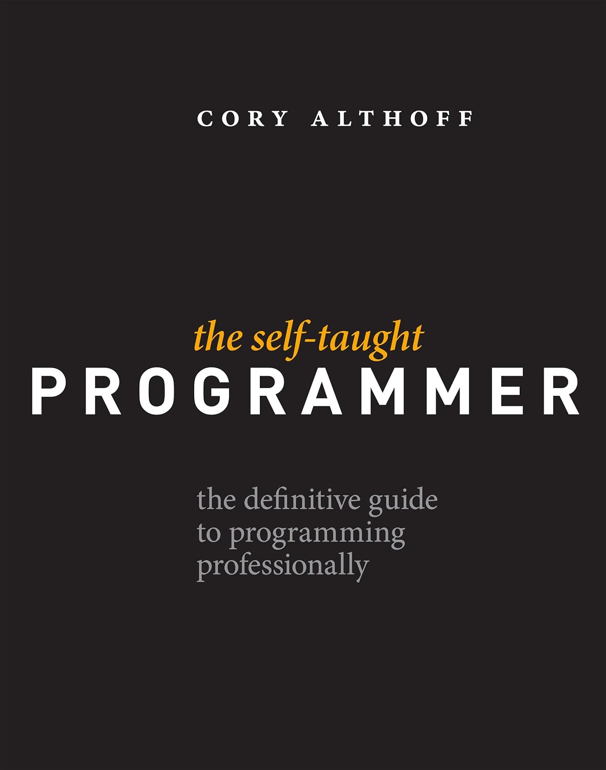 ler totalmente The Self-Taught Programmer: The Definitive Guide to Programming Professionally (English Edition)