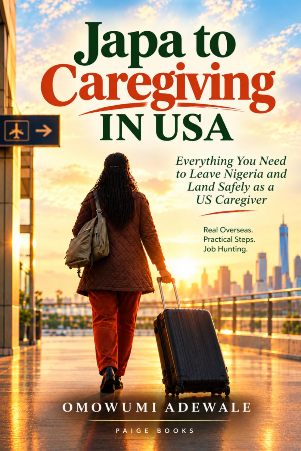 Japa to Caregiving in USA: Everything You Need to Leave Nigeria and Land Safely as a US Caregiver baixar o livro de graça