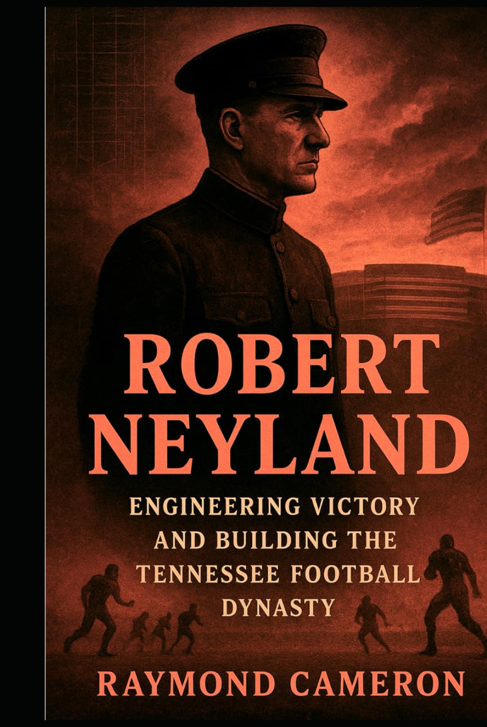 ler totalmente Robert Neyland: Engineering Victory and Building the Tennessee Football Dynasty