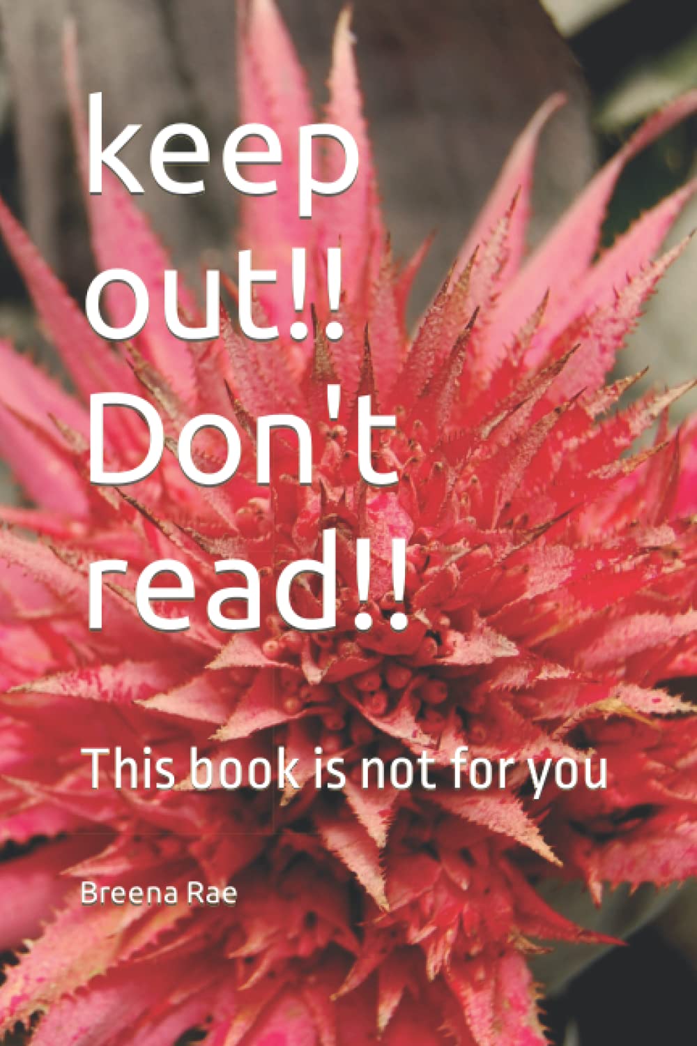 ler totalmente keep out!! Don't read !!: This book is not for you