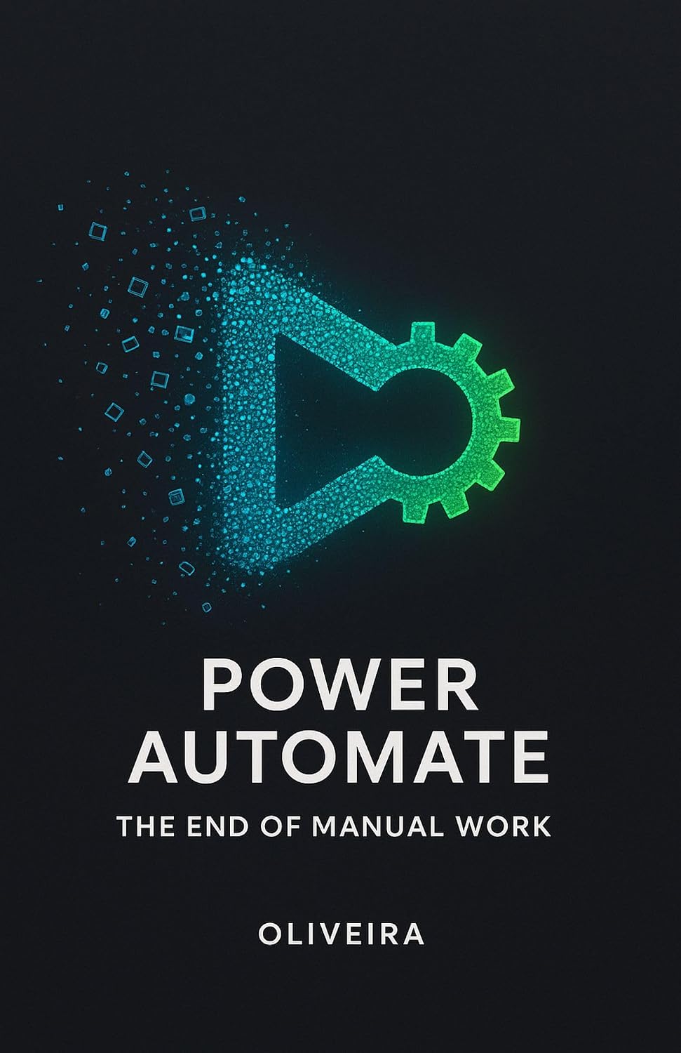 Power Automate: The End of Manual Work: How to Automate Routines, Integrate Office 365, and Reclaim Hours of Your Day — With Zero Coding Required (English Edition) baixar o livro de graça