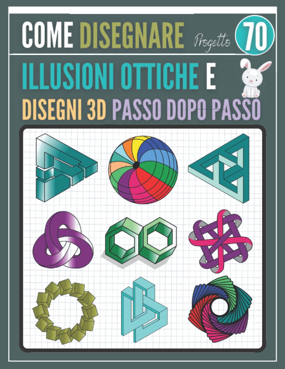 Come Disegnare illusioni Ottiche e Disegni 3D Passo dopo Passo: Una divertente guida al disegno passo dopo passo, 70 illusioni ottiche e disegni 3D Art per bambini, ragazzi e adulti. (Italian Edition) baixar o livro de graça
