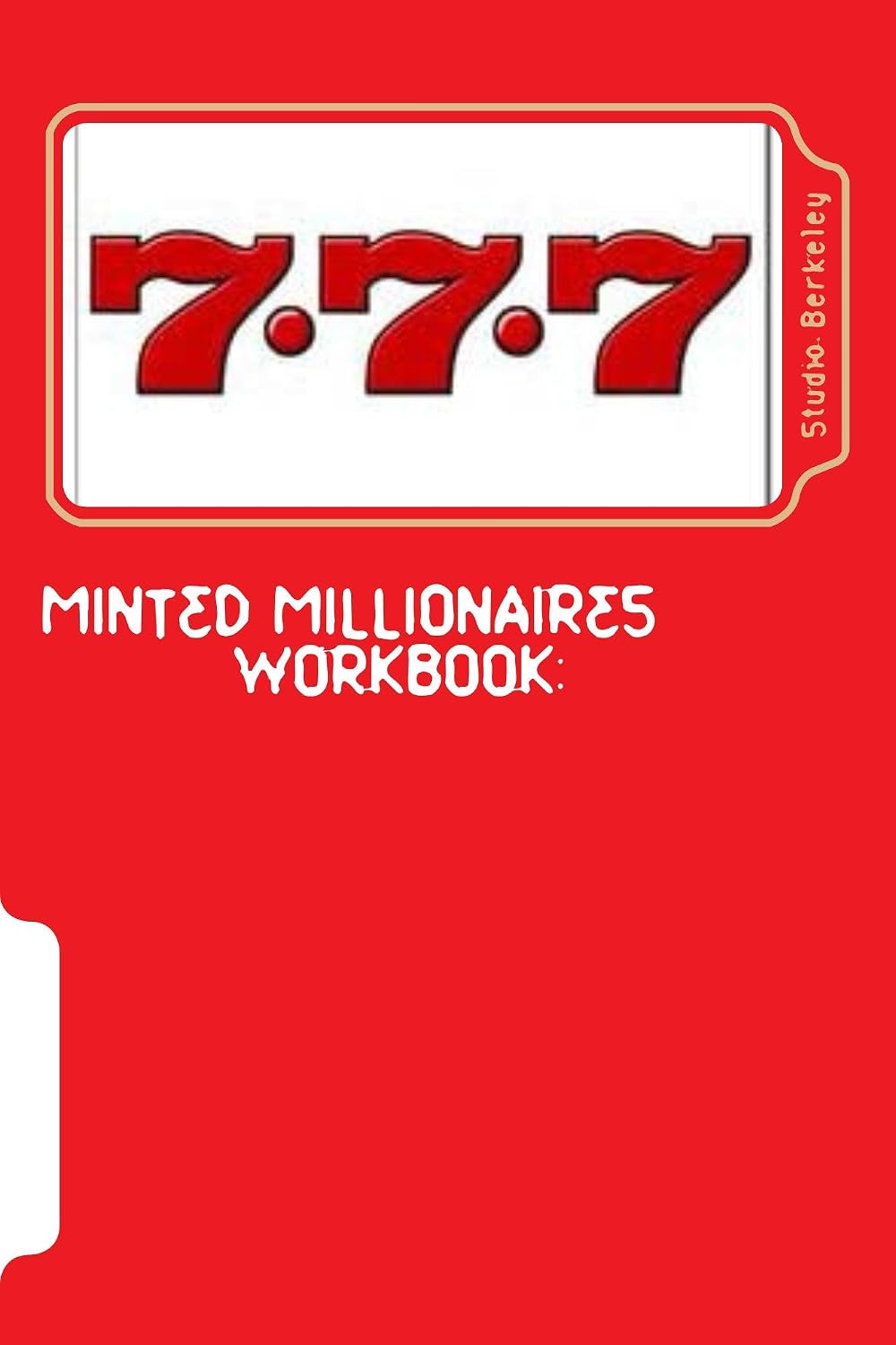 ler totalmente Minting Millionaires Workbook: The Lottery Players Guide to Winning & Keeping the Money (English Edition)