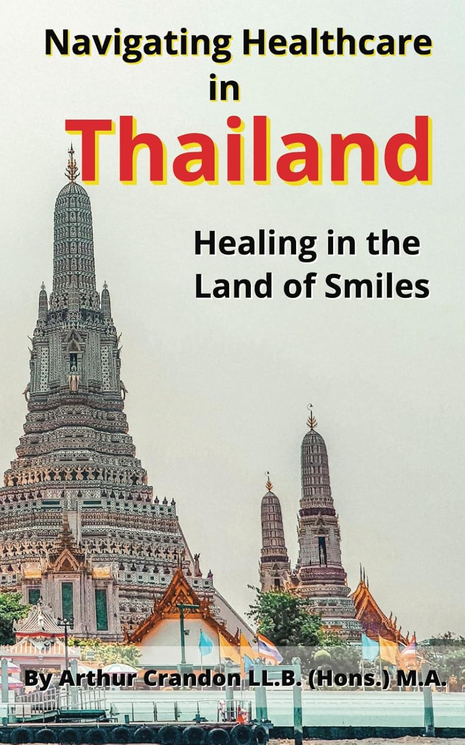 Navigating Healthcare in Thailand: Healing in the Land of Smiles baixar livro de graça
