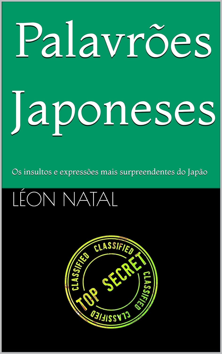 Palavrões Japoneses: Os insultos e expressões mais surpreendentes do Japão (LES DICTIONNAIRES INTERDITS) baixar o livro de graça