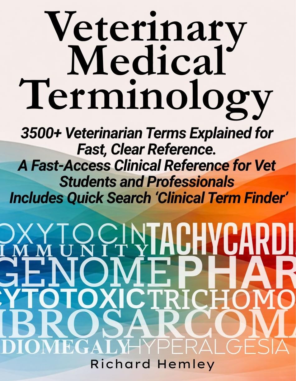 Veterinary Medical Terminology 3500+ Veterinarian Terms Explained for Fast Clear Reference: Fast-Access Clinical Reference for Vet Students and Professionals... Clinical Term Finder (English Edition) baixar o livro de graça