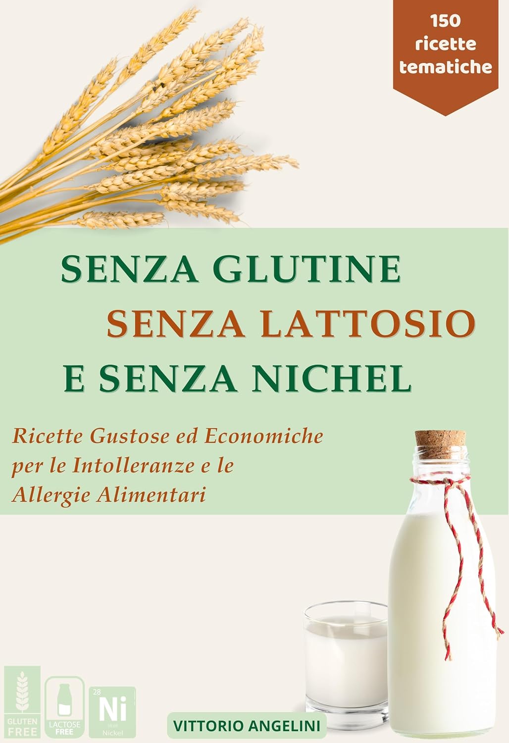 SENZA GLUTINE SENZA LATTOSIO E SENZA NICHEL: Ricette Gustose ed Economiche per le Intolleranze e le Allergie Alimentari (ALIMENTAZIONE PER LA SALUTE E... IL POTERE DEL CIBO) (Italian Edition) baixar o livro de graça