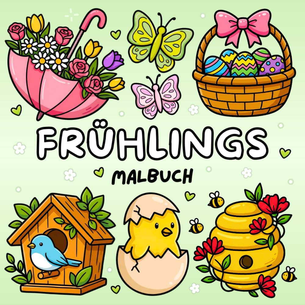 ler totalmente Frühlings Malbuch: Einfaches & Süßes Frühling & Ostern Ausmalbuch für Kinder & Erwachsene für Stressabbau und Entspannung (Süße & Einfache Malbücher) (German Edition)