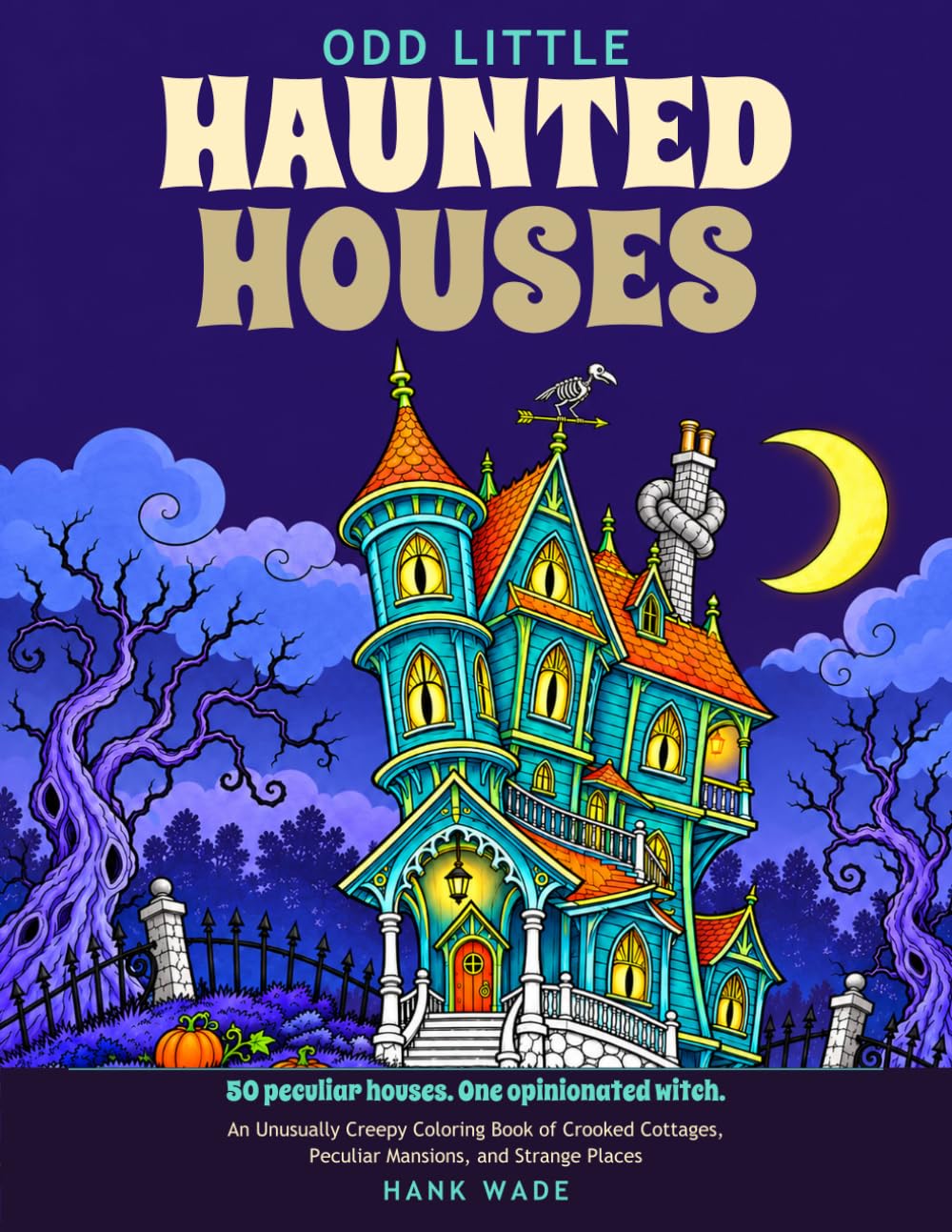 Odd Little Haunted Houses: An Unusually Creepy Coloring Book of Crooked Cottages, Peculiar Mansions, and Strange Places baixar o livro de graça