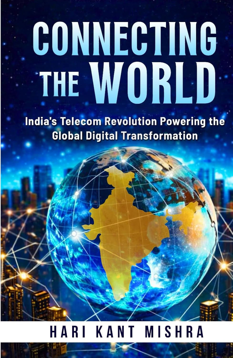 Connecting the World: India's Telecom Revolution Powering the Global Digital Transformation baixar livro de graça