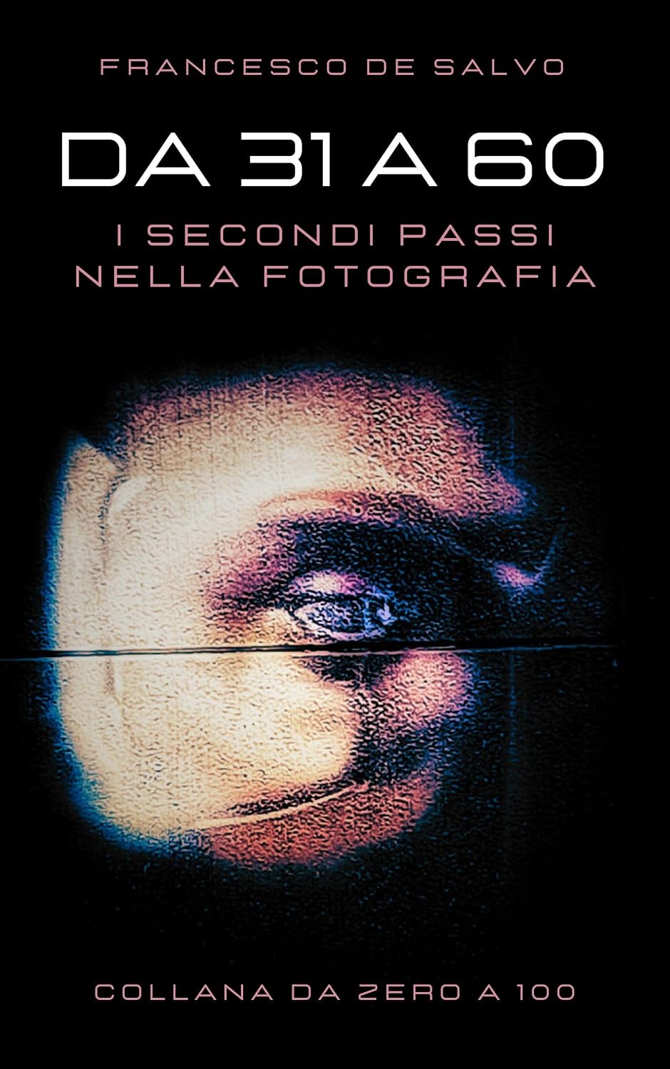 capítulo por capítulo baixar Da 31 a 60: I secondi passi nella Fotografia (Da zero a 100 Vol. 2) (Italian Edition)