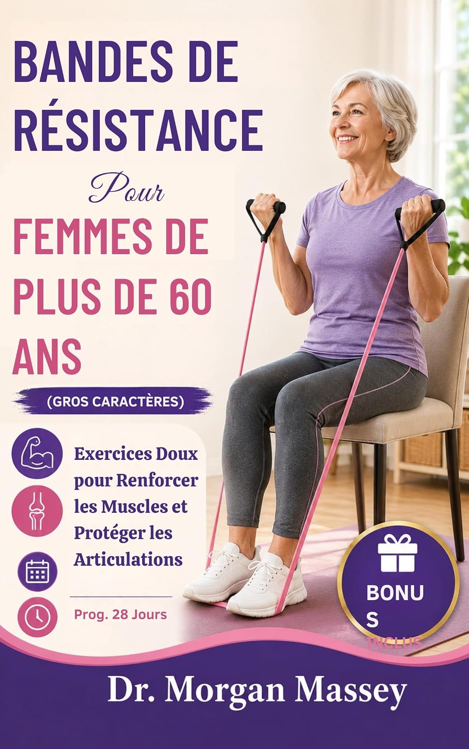 capítulo por capítulo baixar Bandes De Résistance Pour Femmes De Plus De 60 Ans (Gros Caractères): Exercices Doux pour Renforcer les Muscles et Protéger les Articulations | Prog. 28 Jours (French Edition)