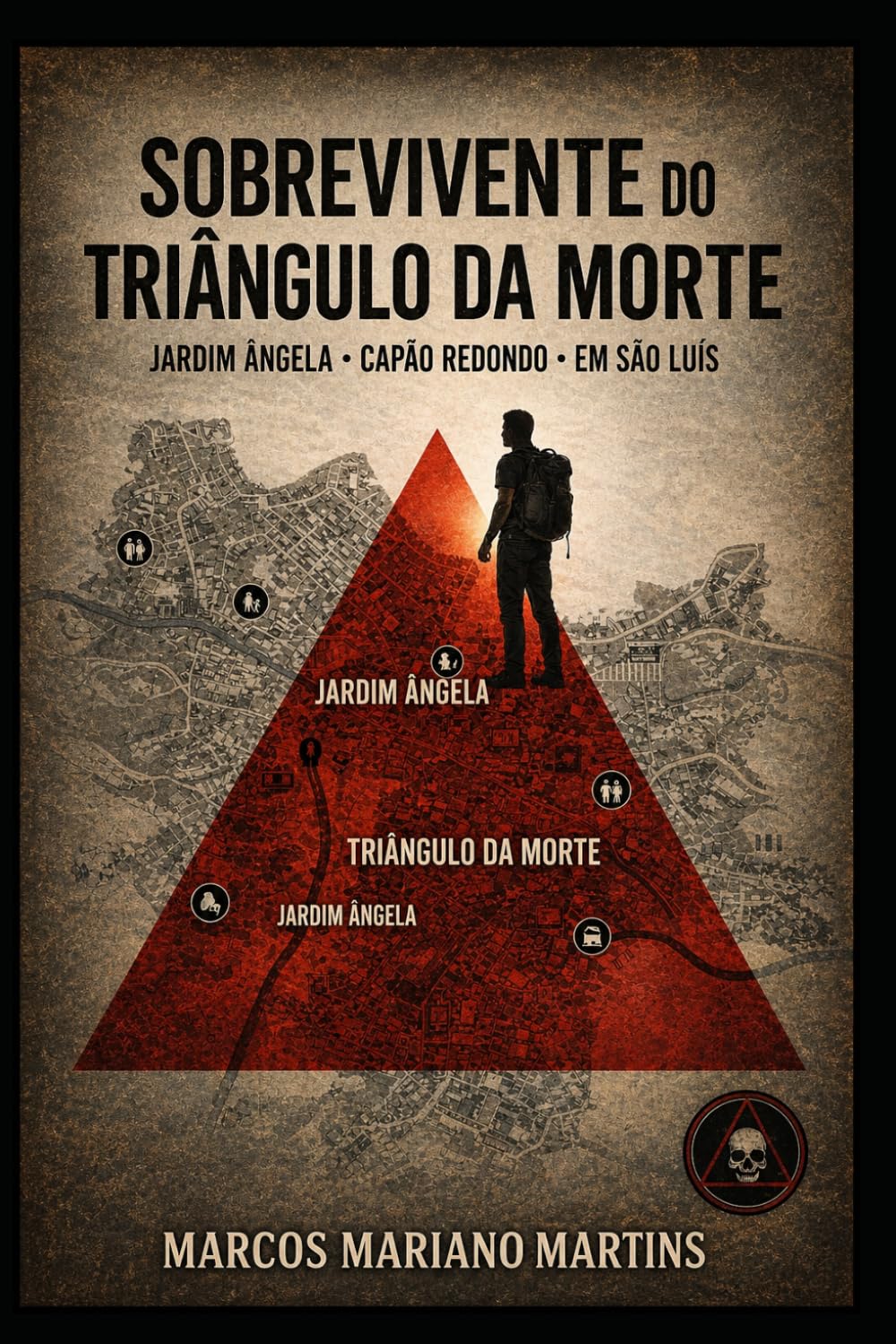 SOBREVIVENTE DO TRIÂNGULO DA MORTE: JARDIM ÂNGELA • CAPÃO REDONDO • EM SÃO LUÍS (Portuguese Edition) baixar livro de graça