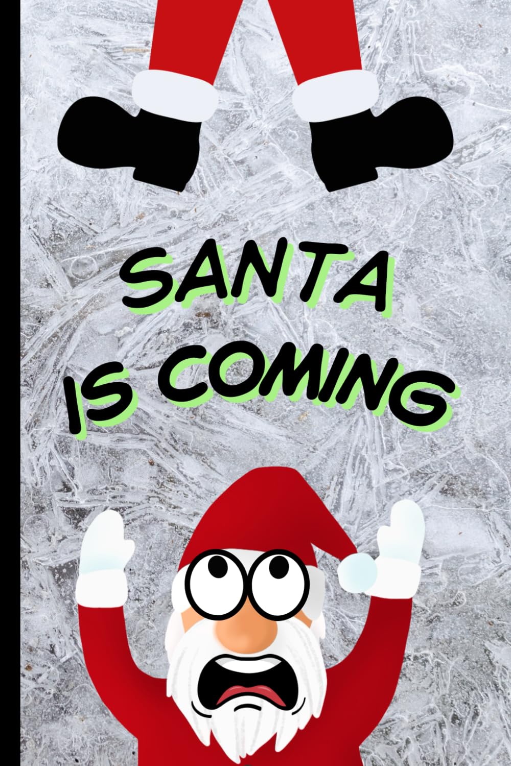 Santa Is Coming Christmas Planner: Christmas Notebook For Girls, Boys, Teens. Perfect Journal For Writing Your Holiday Plans And Thoughts.
