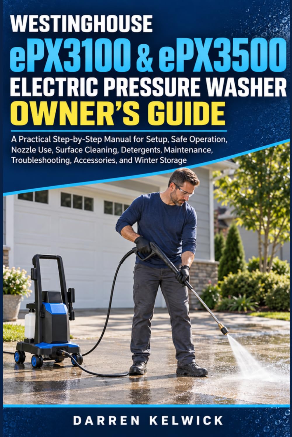 ler totalmente WESTINGHOUSE ePX3100 & ePX3500 ELECTRIC PRESSURE WASHER OWNER'S GUIDE: A Practical Step-by-Step Manual for Setup, Safe Use, Nozzles, Cleaning, Maintenance, Troubleshooting, and Winter Storage