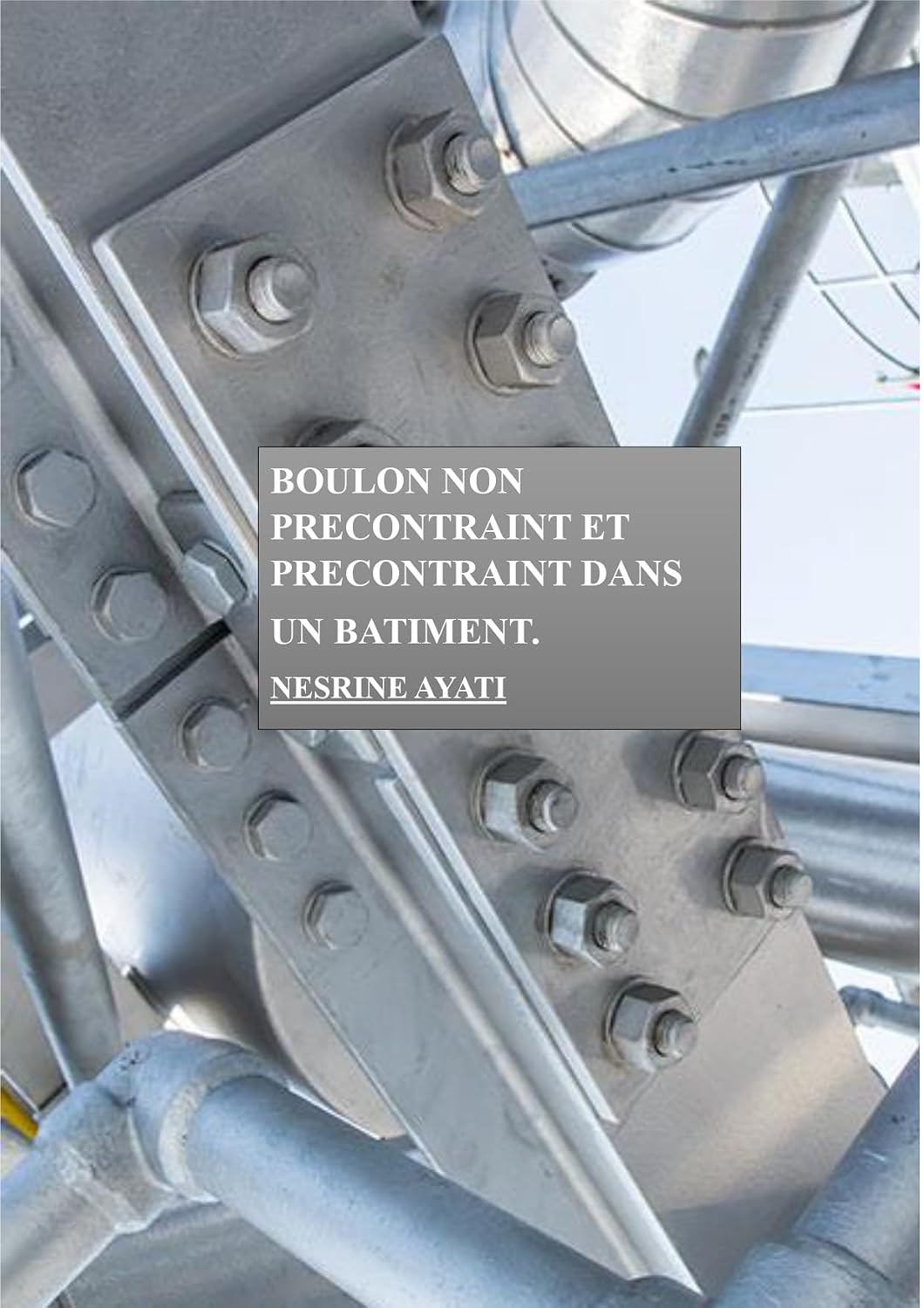 ler totalmente CHARPENTE METALLIQUE -boulon non précontraint et précontraint dans un bâtiment (French Edition)
