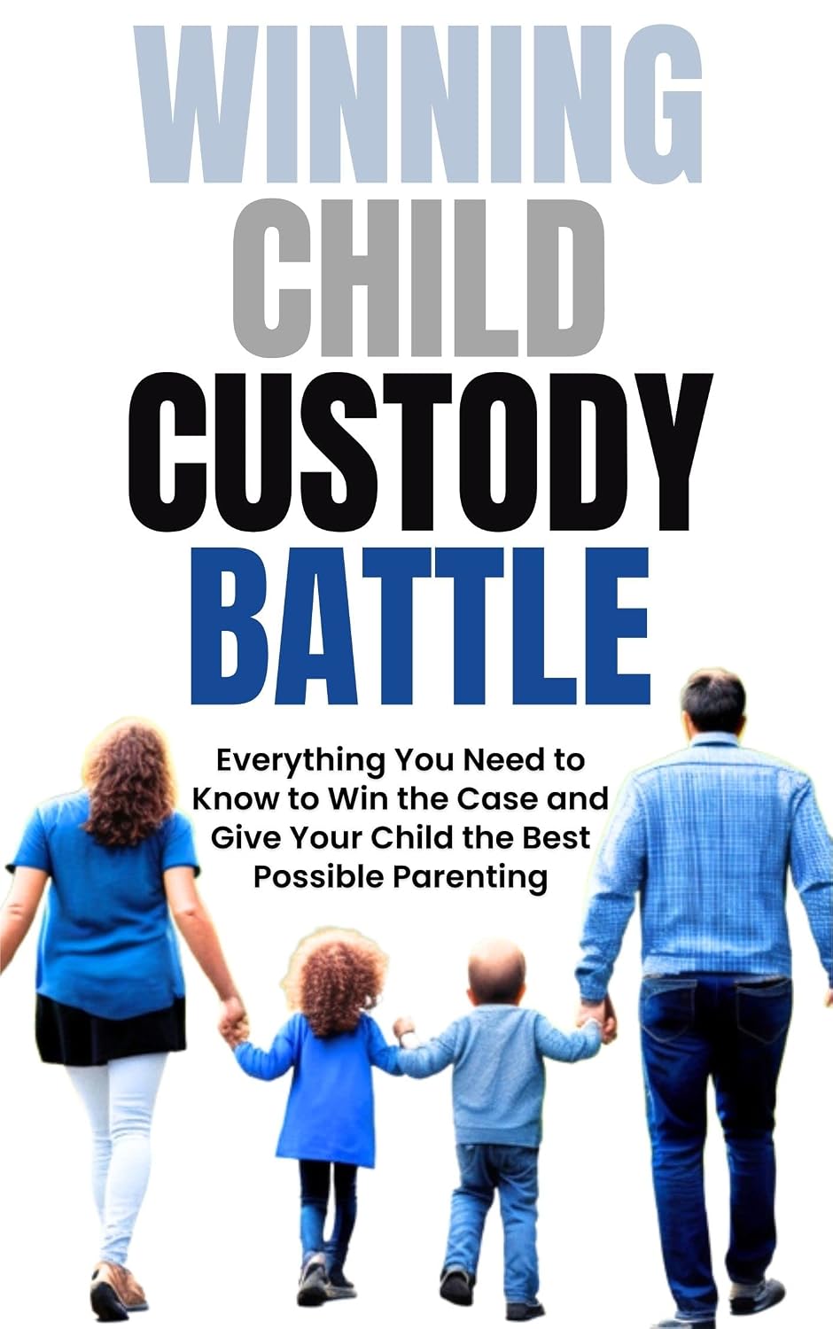 ler totalmente Winning Child Custody Battle: Everything You Need to Know to Win the Case and Give Your Child the Best Possible Parenting (English Edition)
